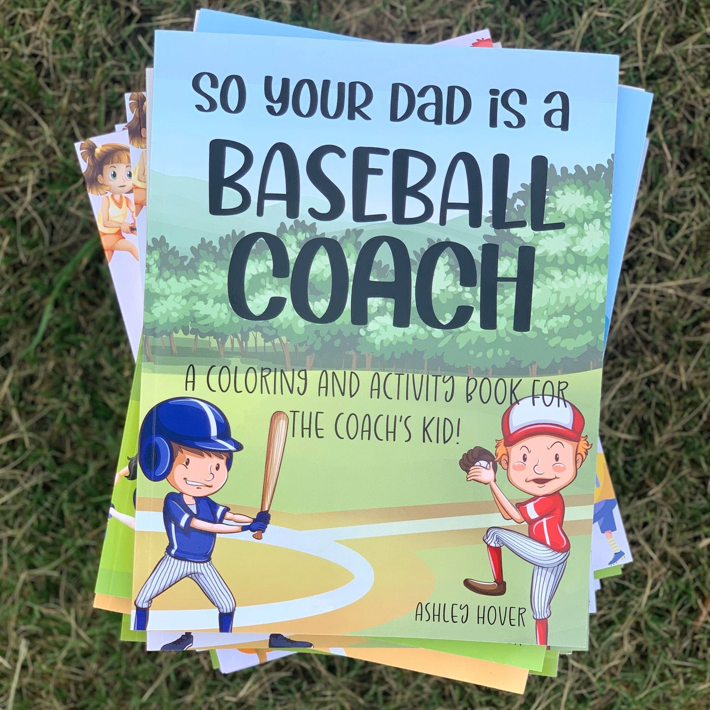 So Your Dad is a Baseball Coach: A Coloring and Activity Book for the Coach's Kid