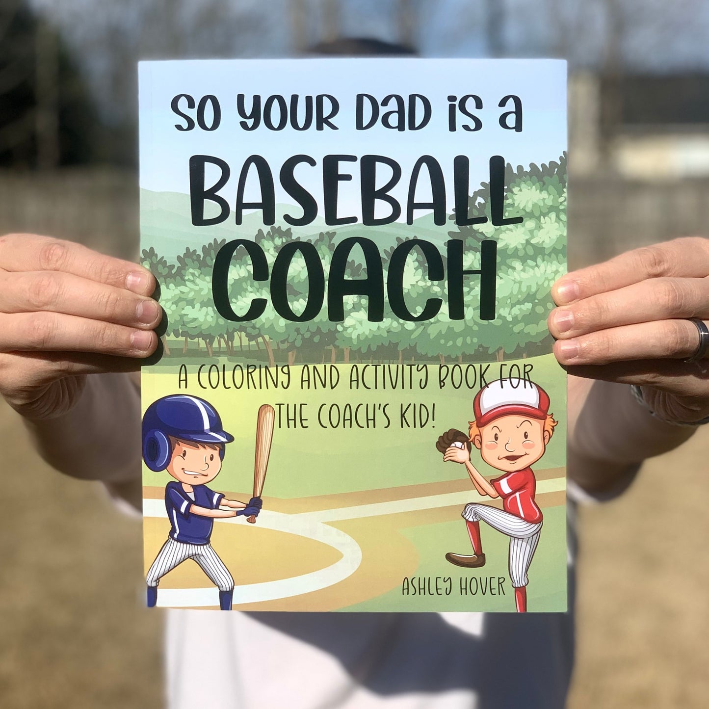 So Your Dad is a Baseball Coach: A Coloring and Activity Book for the Coach's Kid