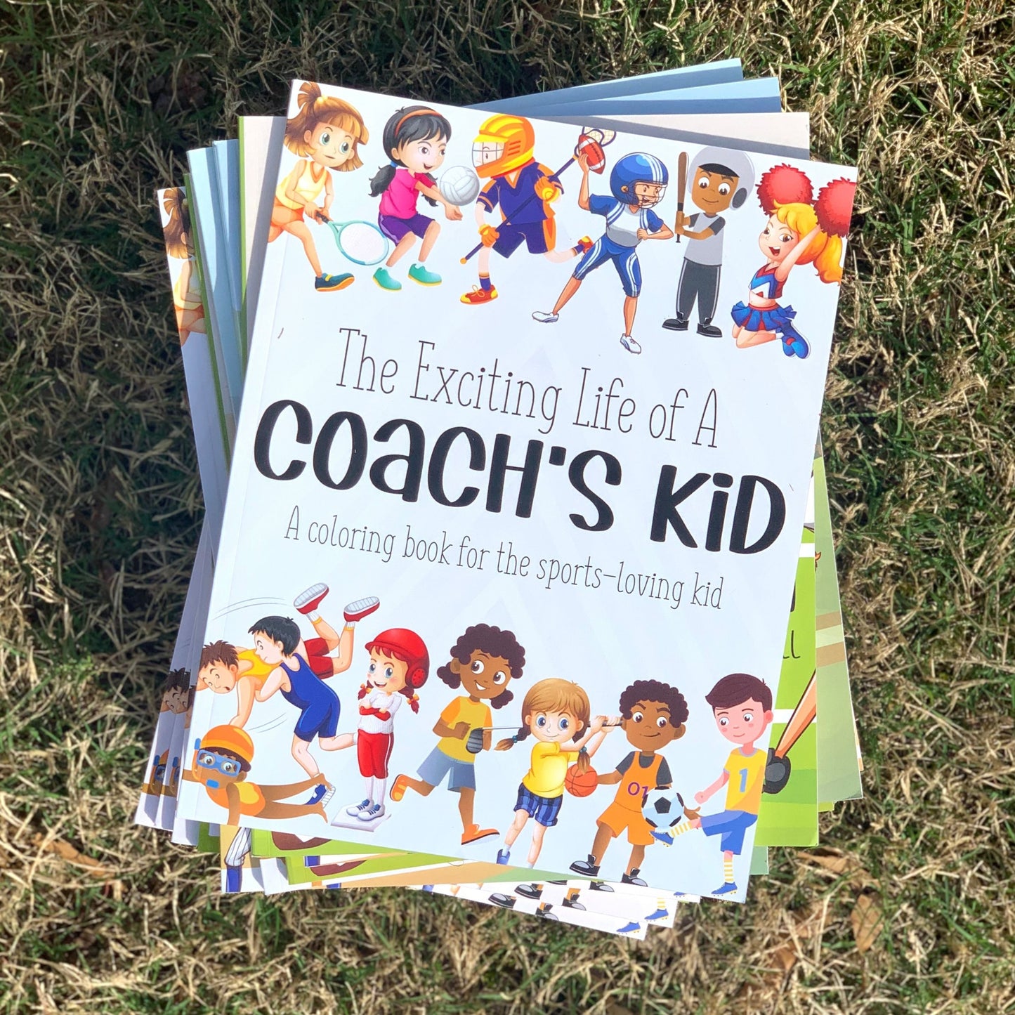 The Exciting Life of a Coach's Kid: A Coloring Book for the Sports-Loving Kid