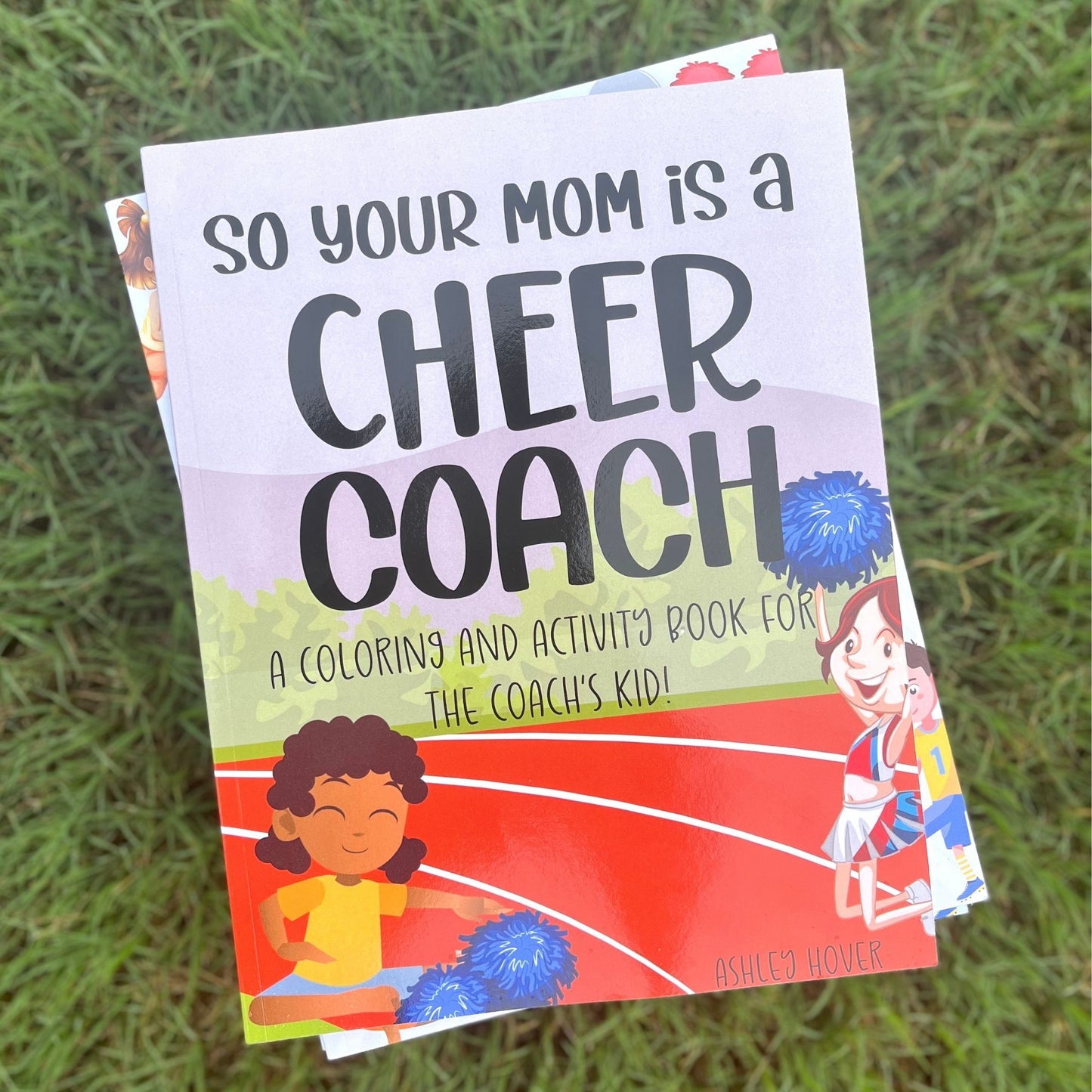 So Your Mom Is A Cheer Coach: A Coloring and Activity Book for the Coach's Kid