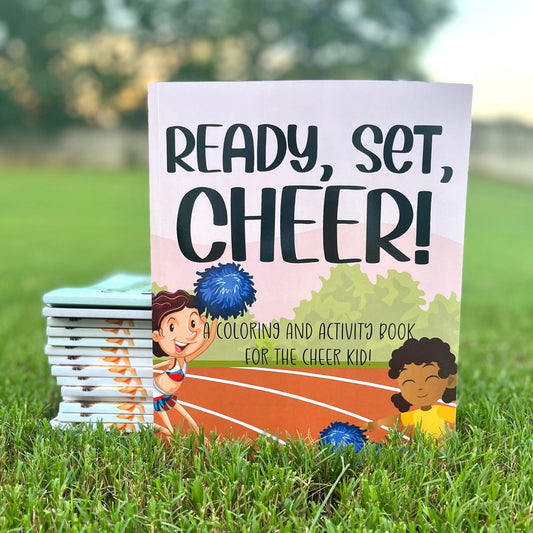 Ready, Set, Cheer! A Coloring and Activity Book for the Cheer Kid