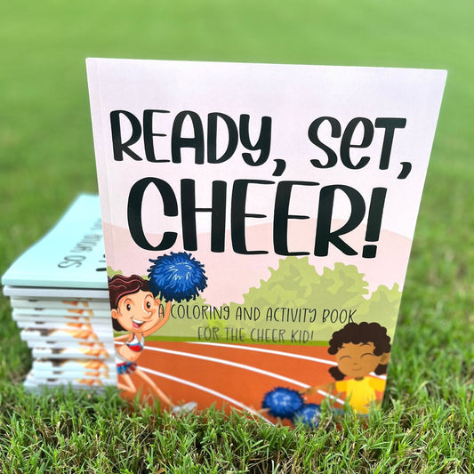 Ready, Set, Cheer! A Coloring and Activity Book for the Cheer Kid