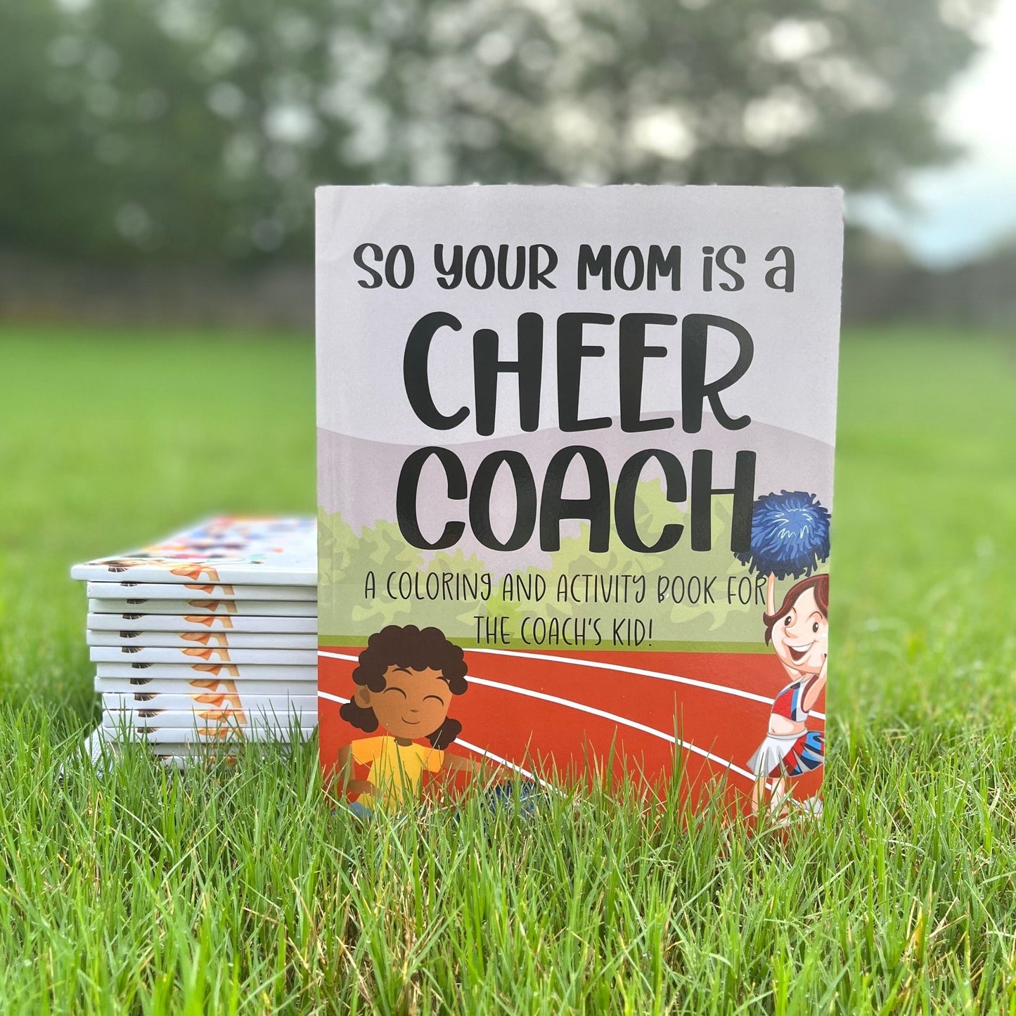 So Your Mom Is A Cheer Coach: A Coloring and Activity Book for the Coach's Kid