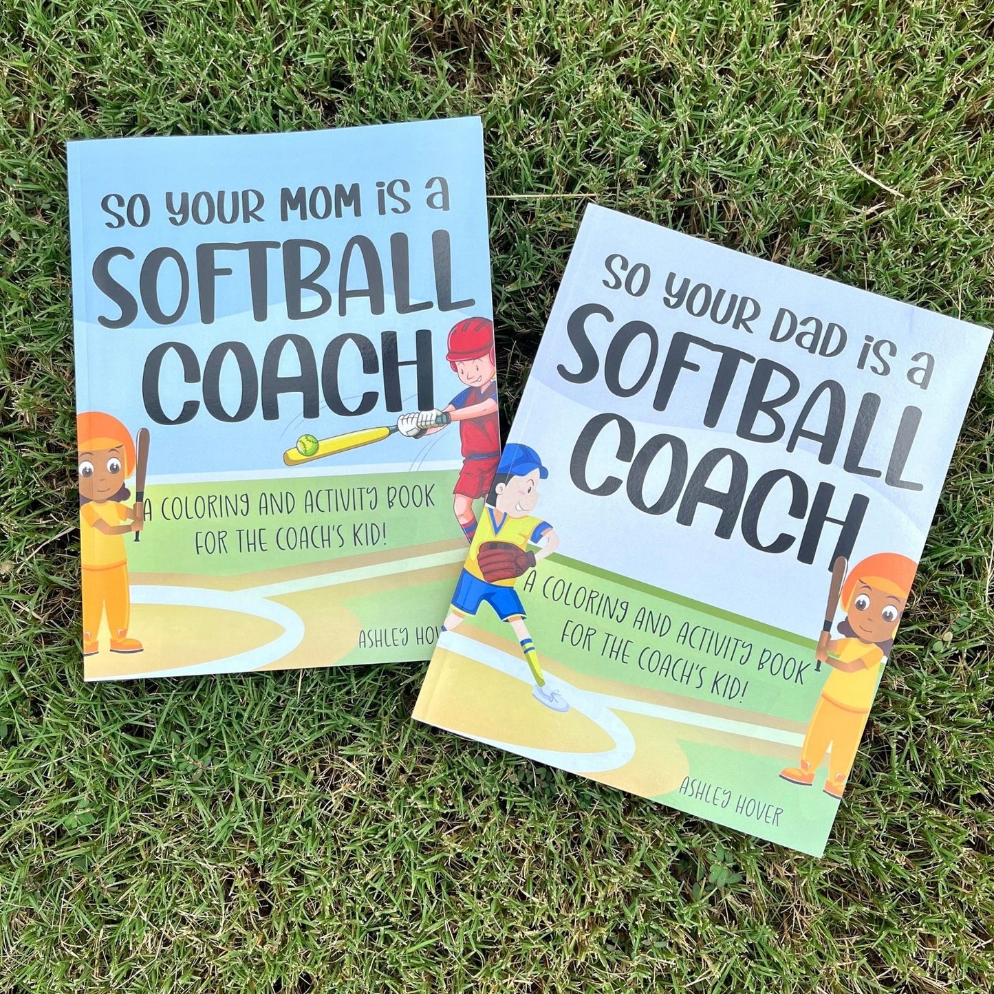 So Your Dad Is A Softball Coach: A Coloring and Activity Book for the Coach's Kid