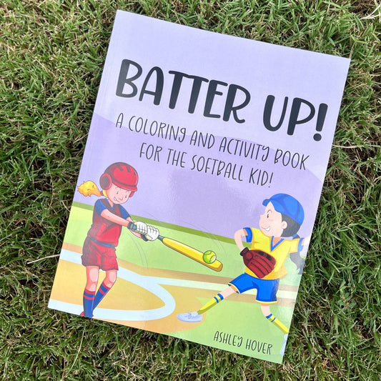 Batter Up! A Coloring and Activity Book for the Softball Kid