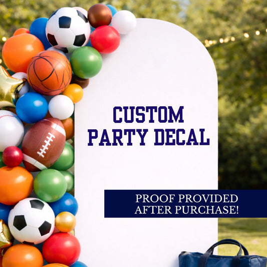Custom Party Decal: Proof Provided After Purchase!