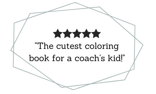 Customer Quote: the cutest coloring book for a coach's kid!