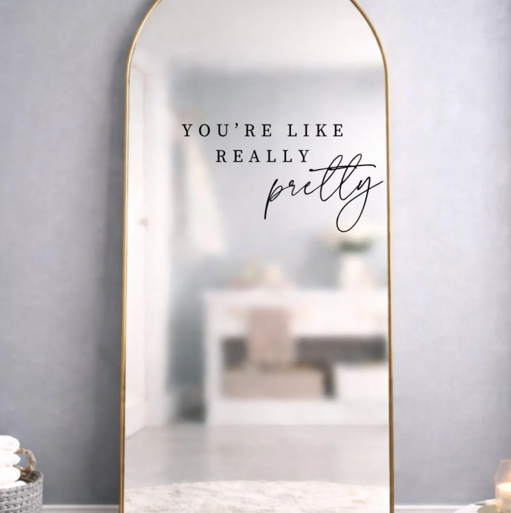 You're Like Really Pretty Mirror Decal