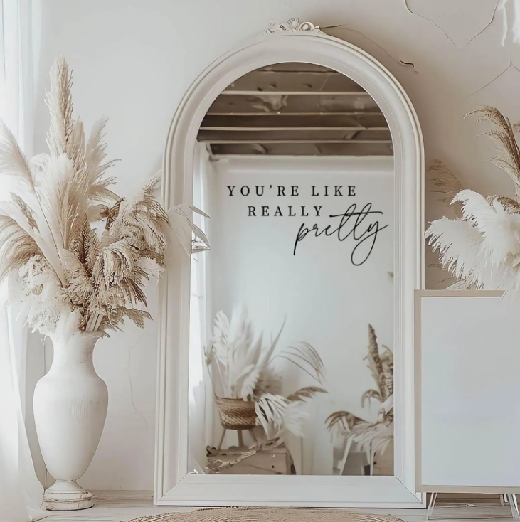 You're Like Really Pretty Mirror Decal