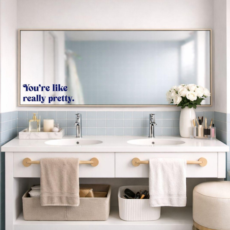 You're Like Really Pretty: Affirmation Decal