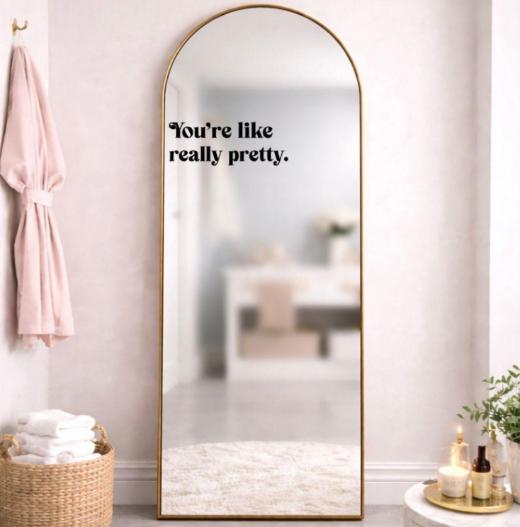 You're Like Really Pretty: Affirmation Decal