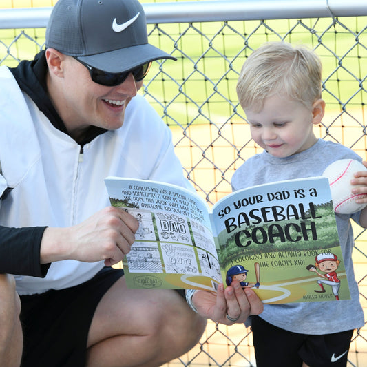So Your Dad is a Baseball Coach: A Coloring and Activity Book for the Coach's Kid